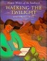 Walking the Twilight: Women Writers of the Southwest