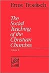 The Social Teaching of the Christian Churches (2 Volume Set)