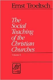 The Social Teaching of the Christian Churches (2 Volume Set)