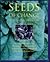 Seeds of Change: The Living Treasure : The Passionate Story of the Growing Movement to Restore Biodiversity and Revolutionize the Way We Think About