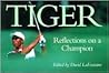 Tiger: Reflections on a Champion