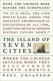 The Island of Seven Cities: Where the Chinese Settled When They Discovered North America (Hardcover)