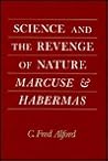 Science and the Revenge of Nature: Marcuse and Habermas Science and the Revenge of Nature: Marcuse and Habermas