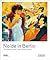 Nolde in Berlin: Dance Theatre Cabaret (English and German Edition)