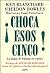 Choca Esos Cinco!/ High Five!: La Magia De Trabajar En Equip/ the Magic of Working Together (Spanish Edition)