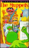 Learn to Draw the Muppets (Learn to Draw Series (Laguna Hills, Calif.).)