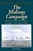 The Midway Campaign: December 7, 1941 - June 6, 1942 (Great Campaigns)