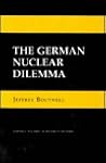 The German Nuclear Dilemma by Jeffrey Boutwell