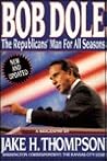Bob Dole: The Republicans' Man for All Seasons