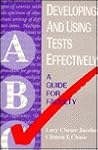 Developing and Using Tests Effectively: A Guide for Faculty (Jossey Bass Higher & Adult Education Series)
