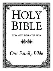 Holy Bible New King James Version: Our Family Bible