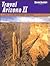 Travel Arizona II : A Guide...