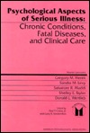 Psychological Aspects of Serious Illness: Chronic Conditions, Fatal Diseases, and Clinical Care (Master Lectures in Psychology)