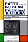 Patty's Industrial Hygiene and Toxicology, Vol. 1, Part A, General Principles, 4th Edition