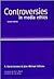 Controversies in Media Ethics by A. David Gordon