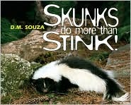Skunks Do More Than Stink (Library Binding)