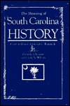 The Meaning of South Carolina History: Essays in Honor of George C. Rogers Jr (Hardcover)