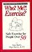 Who? Me?! Exercise?: Safe Exercise for People over 50