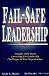 Fail-safe leadership: Straight talk about correcting the leadership challenges in your organization