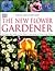 The New Flower Gardener: An...