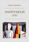 Anonymous God (Contemporary Religious Thought) Anonymous God (Contemporary Religious Thought)