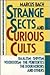 STRANGE SECTS AND CURIOUS CULTS [BAALISM - SHIVISM - VOODOOISM - THE PENITENTES