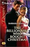The Billionaire Who Bought Christmas The Billionaire Who Bought Christmas