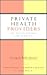 Private Health Providers in Developing Countries by Sara  Bennett