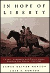 In Hope of Liberty: Culture, Community and Protest Among Northern Free Blacks, 1700-1860 (Hardcover)