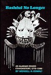 Bashful No Longer: An Alaskan Eskimo Ethnohistory, 1778-1988 (Civilization of the American Indian Series)