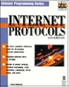 Internet Protocols Handbook: The Most Complete Reference for Developing Internet Applications Internet Protocols Handbook: The Most Complete Reference for Developing Internet Applications