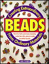 Creating Extraordinary Beads from Ordinary Material