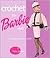 Crochet for Barbie Doll by Nicky Epstein