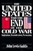 The United States and the End of the Cold War by John Lewis Gaddis