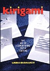 Kirigami: The Art Of 3-Dimensional Paper Cutting (Hardcover)