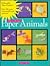 Paper Animals (Make It With Paper)