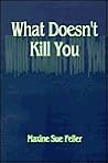 What Doesn't Kill You . . . A Spiritual Journey to Serenity What Doesn't Kill You . . . A Spiritual Journey to Serenity