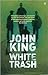White Trash by John King