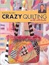 Barbara Randle's Crazy Quilting With Attitude