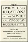 Civil-military Relations In The Soviet And Yugoslav Successor States