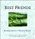 Best Friends: The Ordinary Relationships of Extraordinary People