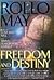Freedom and Destiny by Rollo May Freedom and Destiny by Rollo May