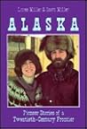 Alaska: Pioneer Stories of a Twentieth-Century Frontier