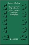 Historiography and Self-Definition: Josephos, Luke-Acts, and Apologetic Historiography (Supplements to Novum Testamentum, Vol. 64) Historiography and Self-Definition: Josephos, Luke-Acts, and Apologetic Historiography (Supplements to Novum Testamentum, Vol. 64)