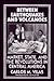 Between Earthquakes and Volcanoes: Markets, State, and Revolution in Central America (And Leukotriene Research; 22)