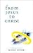 From Jesus to Christ: (CW 131)