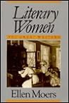 Literary Women by Ellen Moers