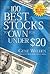 The 100 Best Stocks to Own for Under $20