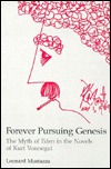 Forever Pursuing Genesis: A Myth of Eden in the Novels of Kurt Vonnegut (Hardcover)
