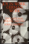 Joy in Work, German Work: The National Debate, 1800-1945 (Princeton Legacy Library)